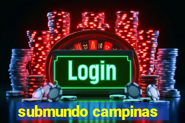 submundo campinas